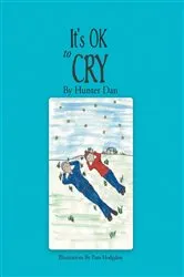 Book cover of It's OK to Cry by Hunter Dan