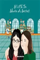 Book cover of It's ok to share a secret by Amber Donaldson