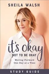 Book cover of It's Okay Not to Be Okay Study Guide by Sheila Walsh