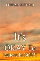 Book cover of It's Okay To Believe In God by Conrad C Knepp Jr.