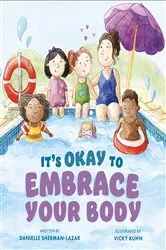 Book cover of It's Okay to Embrace Your Body by Danielle Sherman-Lazar