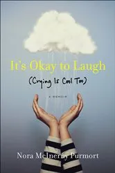 Book cover of It's Okay to Laugh by Nora McInerny Purmort