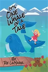 Book cover of It's One Whale of a Tale by Rie LaMarr
