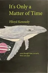 Book cover of It's Only a Matter of Time by Flloyd Kennedy