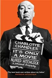 Book cover of It's Only a Movie by Charlotte Chandler