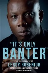 Book cover of It's Only Banter by Leroy Rosenior