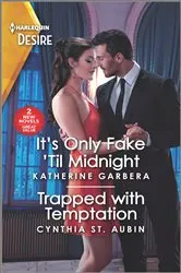 Book cover of It's Only Fake 'Til Midnight & Trapped with Temptation by Katherine Garbera