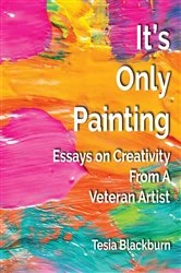 Book cover of It's Only Painting by Tesia Blackburn