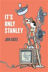 Book cover of It's Only Stanley by Jon Agee