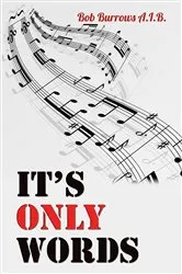 Book cover of It's Only Words by Bob Burrows A.I.B.