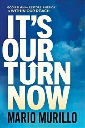 Book cover of It's Our Turn Now by Mario Murillo