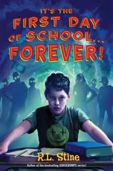 Book cover of It's the First Day of School...Forever! by R. L. Stine