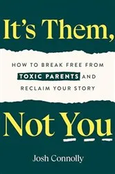 Book cover of It's Them, Not You by Josh Connolly
