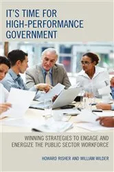 Book cover of It's Time for High-Performance Government by Howard Risher