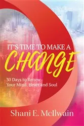 Book cover of It's Time To Make a Change by Shani E. McIlwain