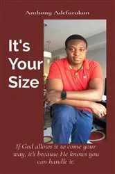 Book cover of It's Your Size by Anthony O Adefarakan