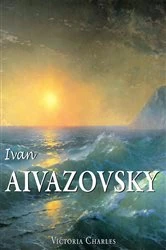 Book cover of Ivan Aivazovsky and the Russian Painters of Water by Victoria Charles