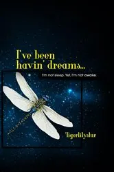 Book cover of I've been havin' dreams... by Tigerlilystar