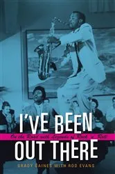 Book cover of I've Been Out There by Grady Gaines