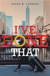 Book cover of I've Done That by Bryan W. Johnson