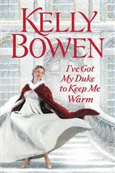 Book cover of I've Got My Duke to Keep Me Warm by Unknown