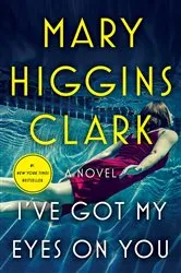 Book cover of I've Got My Eyes on You by Mary Higgins Clark