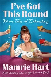 Book cover of I've Got This Round by Mamrie Hart