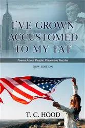 Book cover of I've Grown Accustomed to My Fat by T. C. Hood