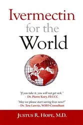 Book cover of Ivermectin for the World by Hope, Justus, R