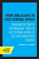 Book cover of Ivory and Slaves in East Central Africa by Edward A. Alpers