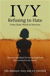 Book cover of IVY, Refusing to Hate by Unknown