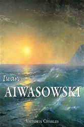 Book cover of Iwan Aiwasowski und die Wasserlandschaft in der russischen Malerei by Victoria Charles