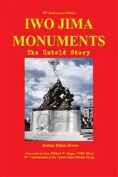 Book cover of IWO JIMA MONUMENTS by Brown, Rodney Hilton,