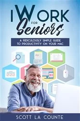 Book cover of iWork For Seniors by Scott La Counte