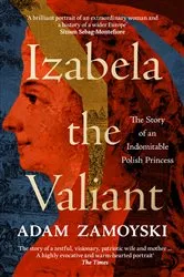 Book cover of Izabela the Valiant by Adam Zamoyski