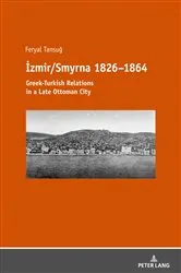 Book cover of İzmir/Smyrna 1826–1864 by Feryal Tansuğ