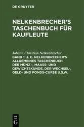 Book cover of J. C. Nelkenbrecher’s allgemeines Taschenbuch der Münz -, Maaß- und Gewichtskunde, der Wechsel-, Geld- und Fonds-Curse u.s.w. (19th ed.) by Johann Christian Nelkenbrecher