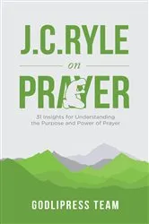 Book cover of J. C. Ryle on Prayer by GodliPress Team