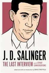Book cover of J. D. Salinger: The Last Interview by J. D. Salinger