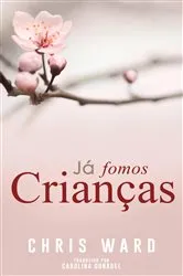 Book cover of Já Fomos Crianças by Chris Ward