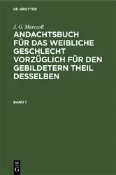 Book cover of J. G. Marezoll: Andachtsbuch für das weibliche Geschlecht vorzüglich für den gebildetern Theil desselben. Band 1 by J. G. Marezoll