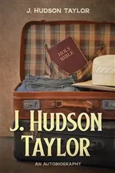 Book cover of J. Hudson Taylor by J. Hudson Taylor