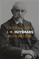 Book cover of J.-K. Huysmans by Ruth Antosh