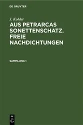 Book cover of J. Kohler: Aus Petrarcas Sonettenschatz. Freie Nachdichtungen. Sammlung 1 by Josef Kohler