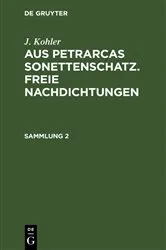Book cover of J. Kohler: Aus Petrarcas Sonettenschatz. Freie Nachdichtungen. Sammlung 2 by J. Kohler