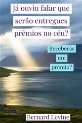 Book cover of Já ouviu falar que serão entregues prêmios no céu? by Bernard Levine
