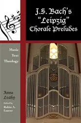 Book cover of J. S. Bach's 'Leipzig' Chorale Preludes by Anne Leahy