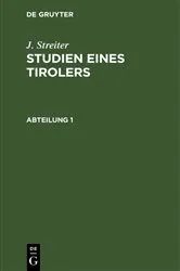 Book cover of J. Streiter: Studien eines Tirolers. Abteilung 1 by J. Streiter