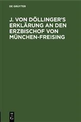 Book cover of J. von Döllinger’s Erklärung an den Erzbischof von München-Freising by Unknown