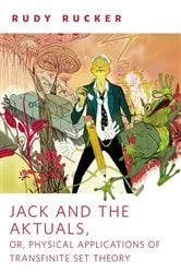 Book cover of Jack and the Aktuals, or, Physical Applications of Transfinite Set Theory by Rudy Rucker